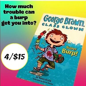 🔵 4/$15 • “George Brown Super Burp” Chapter Book